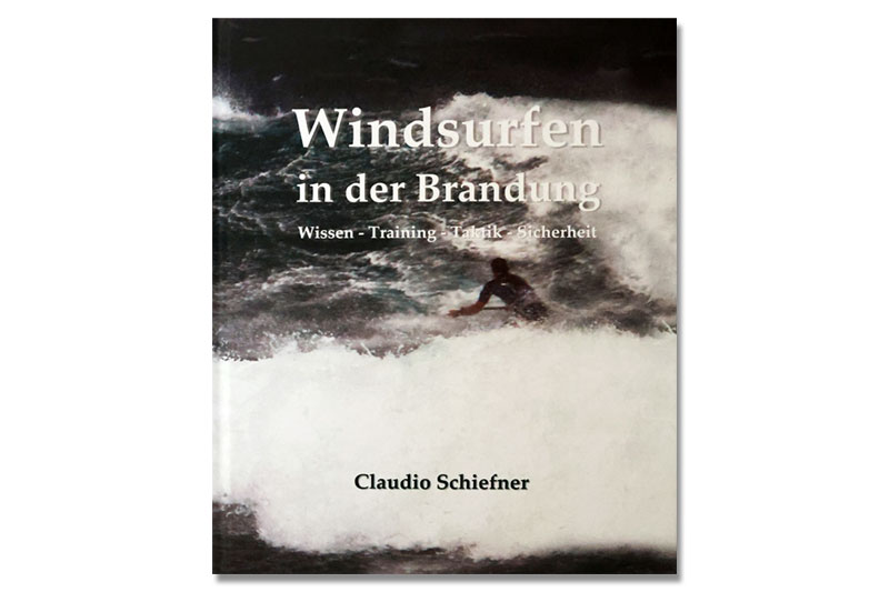 Windsurfen in der Brandung: Wissen, Training, Taktik, Sicherheit